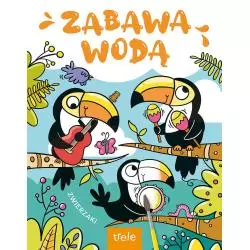 ZWIERZAKI. ZABAWA WODĄ - Trele