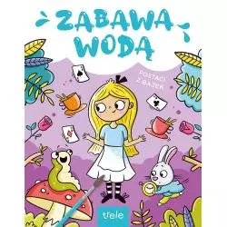 POSTACI Z BAJEK. ZABAWA WODĄ - Trele