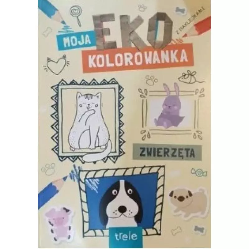 ZWIERZĘTA. MOJA EKO KOLOROWANKA 3+ - Trele