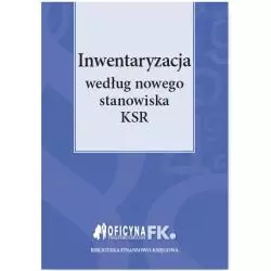 INWENTARYZACJA WEDŁUG NOWEGO STANOWISKA KSR - Wiedza i Praktyka