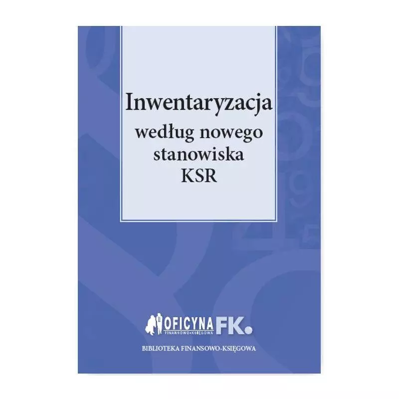 INWENTARYZACJA WEDŁUG NOWEGO STANOWISKA KSR - Wiedza i Praktyka