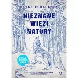 NIEZNANE WIĘZI NATURY. EDYCJA ILUSTROWANA - Otwarte