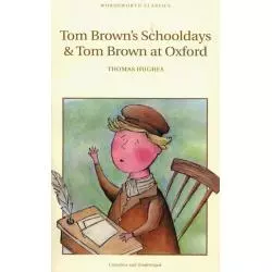 TOM BROWNS SCHOOLDAYS & TOM BROWN AT OXFORD - Wordsworth