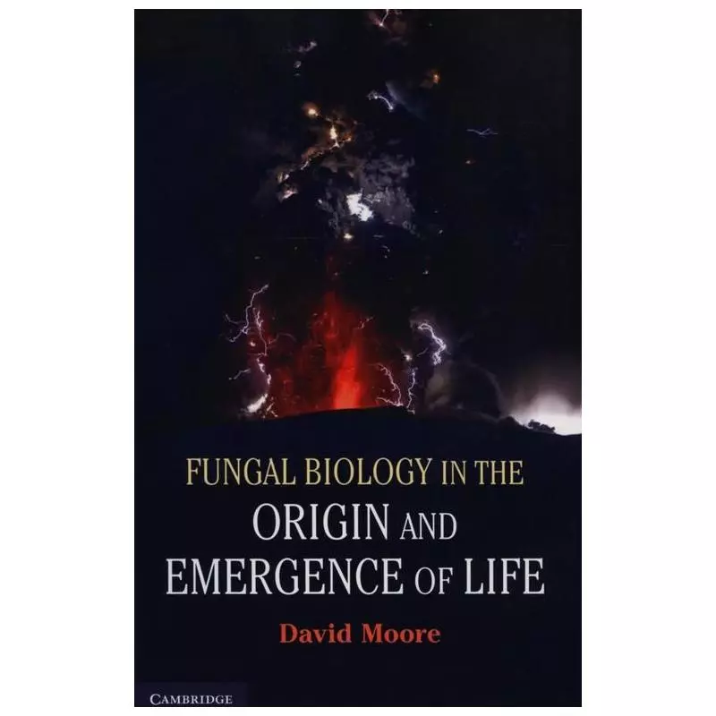 FUNGAL BIOLOGY IN THE ORIGIN AND EMERGENCE OF LIFE - Cambridge University Press