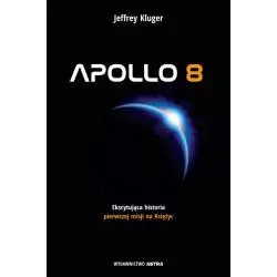 APOLLO 8. PIERWSZA MISJA NA KSIĘŻYC - Astra