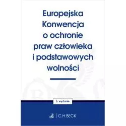 EUROPEJSKA KONWENCJA O OCHRONIE PRAW CZŁOWIEKA I PODSTAWOWYCH WOLNOŚCI - C.H. Beck