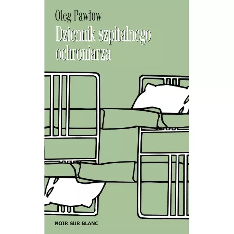 DZIENNIK SZPITALNEGO OCHRONIARZA - Noir Sur Blanc