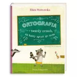 ORTOGRAFIA – TWARDY ORZECH, ALE KAŻDY ZGRYŹĆ GO MOŻE! - Nasza Księgarnia