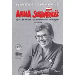 ANNA SOLIDARNOŚĆ. ŻYCIE I DZIAŁALNOŚĆ ANNY WALENTYNOWICZ NA TLE EPOKI (1929-2010) + CD - Zysk