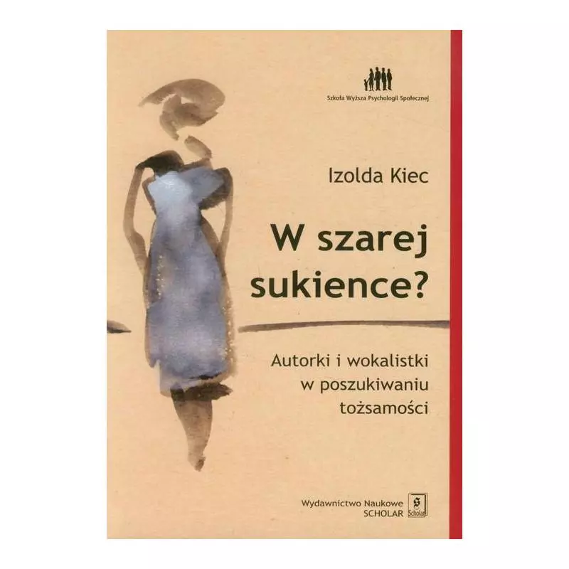 W SZAREJ SUKIENCE. AUTORKI I WOKALISTKI W POSZUKIWANIU TOŻSAMOŚCI - Scholar