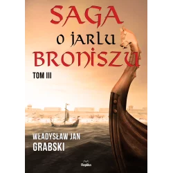 SAGA O JARLU BRONISZU 3 - Replika