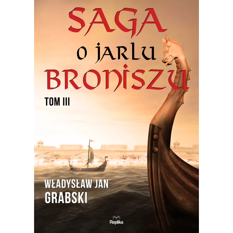 SAGA O JARLU BRONISZU 3 - Replika