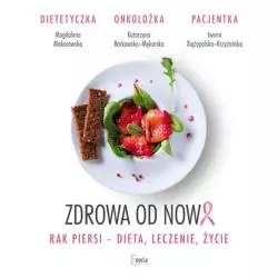 ZDROWA OD NOWA. RAK PIERSI - DIETA, LECZENIE, ŻYCIE - Feeria