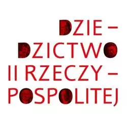 DZIEDZICTWO II RZECZYPOSPOLITEJ - Muzeum Historii Polski w Warszawie