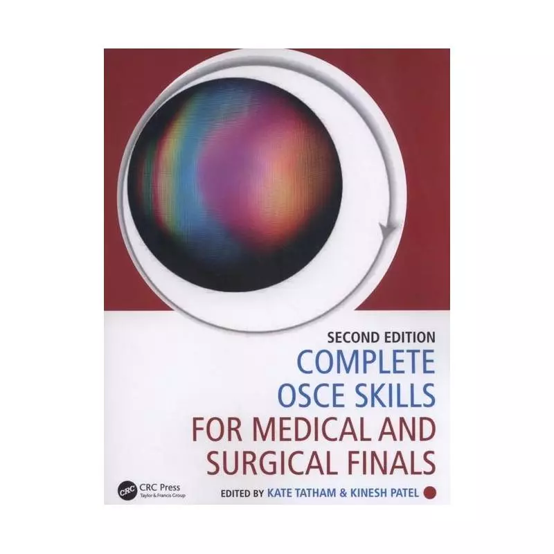 COMPLETE OSCE SKILLS FOR MEDICAL AND SURGICAL FINALS - CRC Press