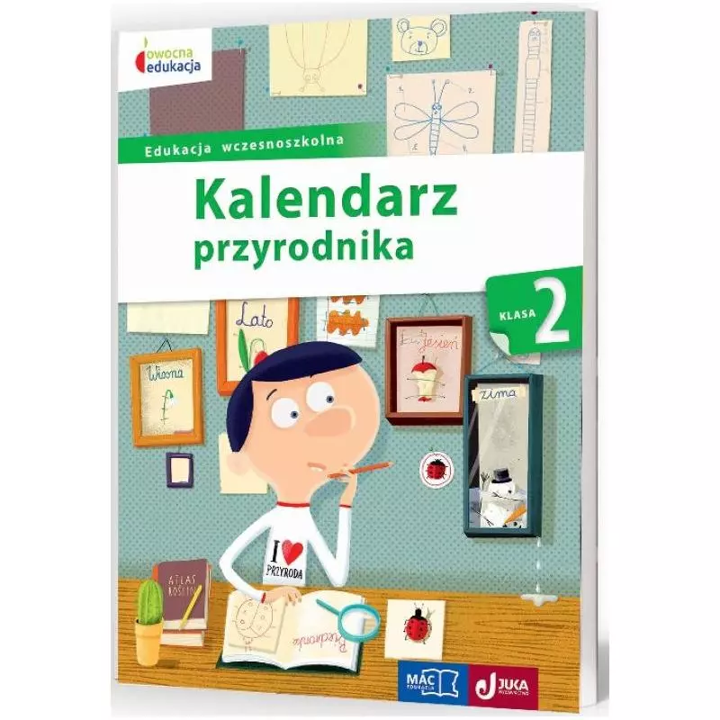 OWOCNA EDUKACJA KALENDARZ PRZYRODNIKA KLASA 2 - MAC Edukacja