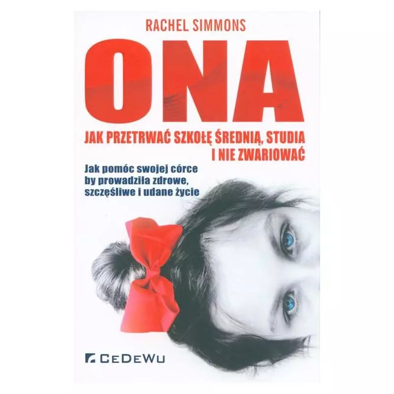 ONA - JAK PRZETRWAĆ SZKOŁĘ ŚREDNIĄ, STUDIA I NIE ZWARIOWAĆ - CEDEWU