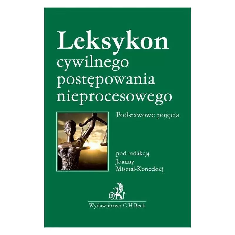 LEKSYKON CYWILNEGO POSTĘPOWANIA NIEPROCESOWEGO. PODSTAWOWE POJĘCIA - C.H. Beck