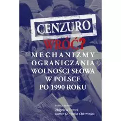 CENZURO WRÓĆ? MECHANIZMY OGRANICZANIA WOLNOŚCI SŁOWA W POLSCE PO 1990 ROKU - Aspra