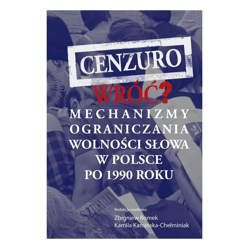 CENZURO WRÓĆ? MECHANIZMY OGRANICZANIA WOLNOŚCI SŁOWA W POLSCE PO 1990 ROKU - Aspra