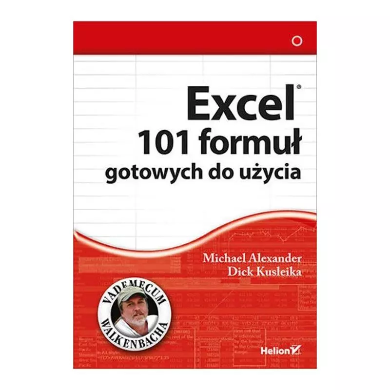 EXCEL. 101 FORMUŁ GOTOWYCH DO UŻYCIA - Helion