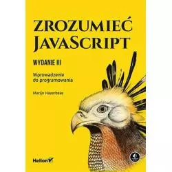 ZROZUMIEĆ JAVASCRIPT. WPROWADZENIE DO PROGRAMOWANIA - Helion