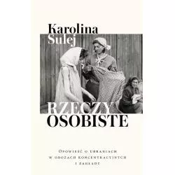 RZECZY OSOBISTE. OPOWIEŚĆ O UBRANIACH W OBOZACH KONCENTRACYJNYCH I ZAGŁADY - Czerwone i Czarne