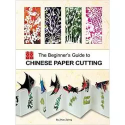 THE BEGINNERS GUIDE TO CHINESE PAPER CUTTING - Shanghai Press