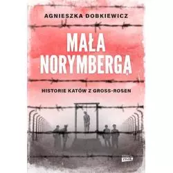 MAŁA NORYMBERGA. HISTORIE KATÓW Z GROSS ROSEN - Znak
