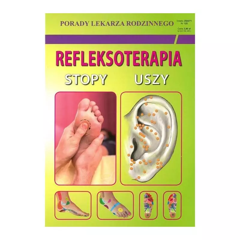 REFLEKSOTERAPIA: STOPY, USZY. PORADY LEKARZA RODZINNEGO - Literat