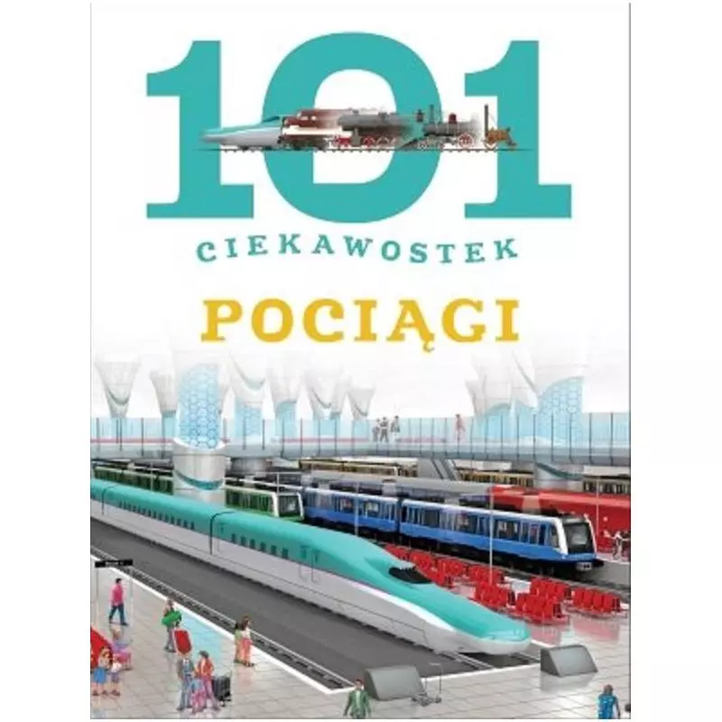 POCIĄGI. 101 CIEKAWOSTEK - Olesiejuk