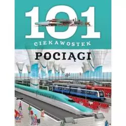 POCIĄGI. 101 CIEKAWOSTEK - Olesiejuk