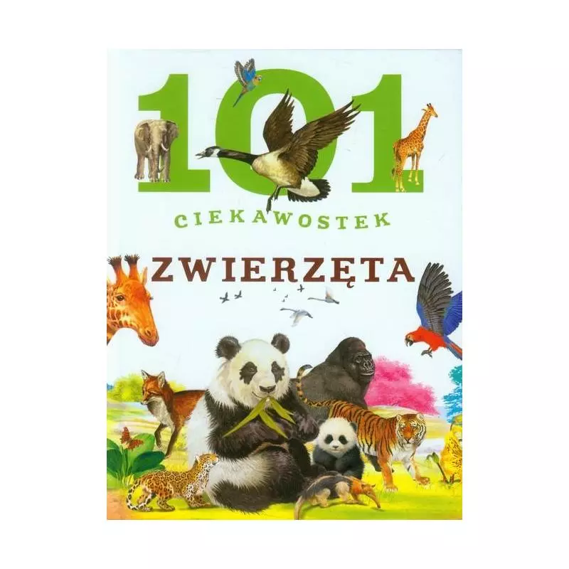 ZWIERZĘTA. 101 CIEKAWOSTEK - Olesiejuk