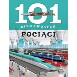 POCIĄGI. 101 CIEKAWOSTEK - Olesiejuk