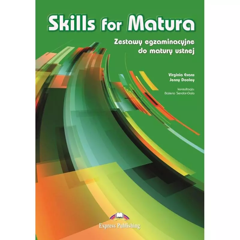 SKILLS FOR MATURA. ZESTAWY EGZAMINACYJNE DO MATURY USTNEJ - Express Publishing