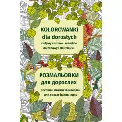 KOLOROWANKI DLA DOROSŁYCH. MOTYWY ROŚLINNE I MANDALE DO ZABAWY I DLA RELAKSU - Literat