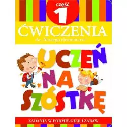 UCZEŃ NA SZÓSTKĘ. ĆWICZENIA DO NASZEGO ELEMENTARZA 1 - Olesiejuk