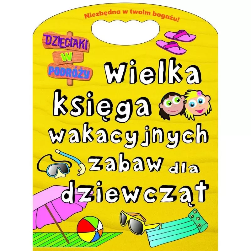 WIELKA KSIĘGA WAKACYJNYCH ZABAW DLA DZIEWCZĄT - Olesiejuk