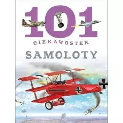 SAMOLOTY. 101 CIEKAWOSTEK - Olesiejuk