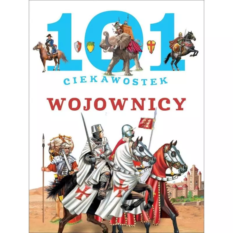 WOJOWNICY. 101 CIEKAWOSTEK - Olesiejuk