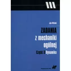 ZADANIA Z MECHANIKI OGÓLNEJ 3 DYNAMIKA - WNT