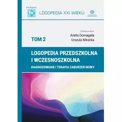 LOGOPEDIA PRZEDSZKOLNA I WCZESNOSZKOLNA 2. DIAGNOZOWANIE I TERAPIA ZABURZEŃ MOWY - Harmonia