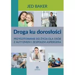 DROGA KU DOROSŁOŚCI. PRZYGOTOWANIE DO ŻYCIA DLA OSÓB Z AUTYZMEM I ZESPOŁEM ASPERGERA - Harmonia