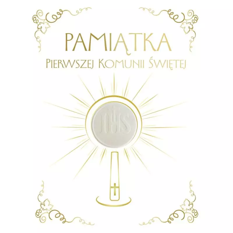 PAMIĄTKA PIERWSZEJ KOMUNII ŚWIĘTEJ - Olesiejuk PAMIĄTKA PIERWSZEJ KOMUNII ŚWIĘTEJ - Olesiejuk