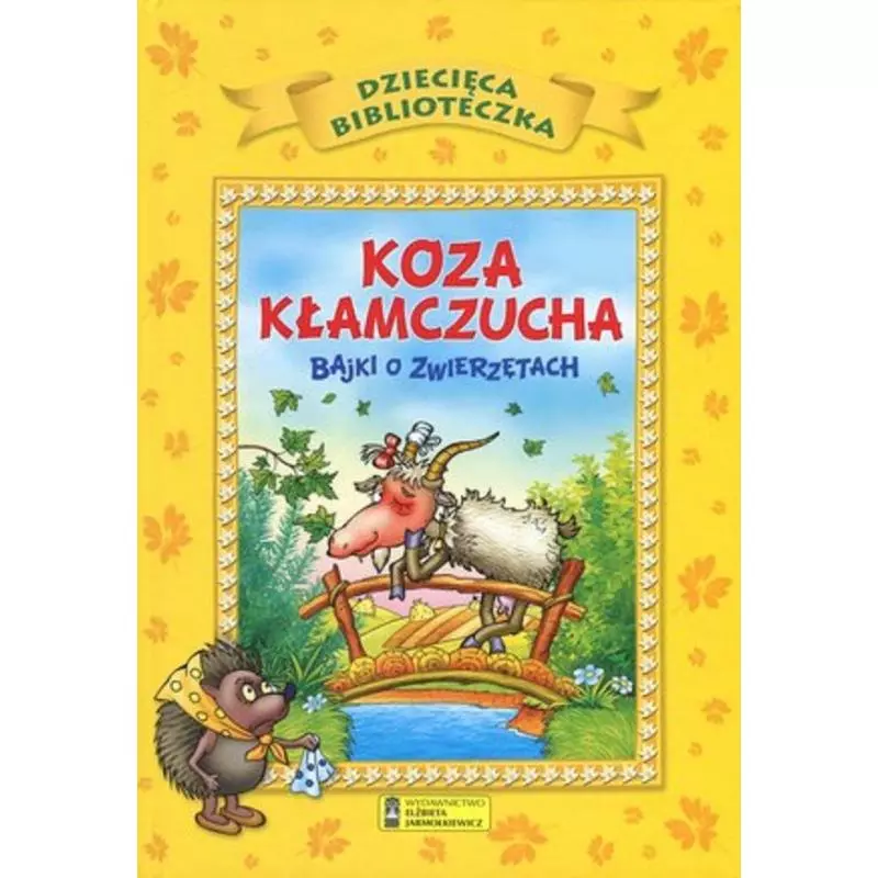 KOZA KŁAMCZUCHA. BAJKI O ZWIERZĘTACH - Wydawnictwo Elżbieta Jarmołkiewicz