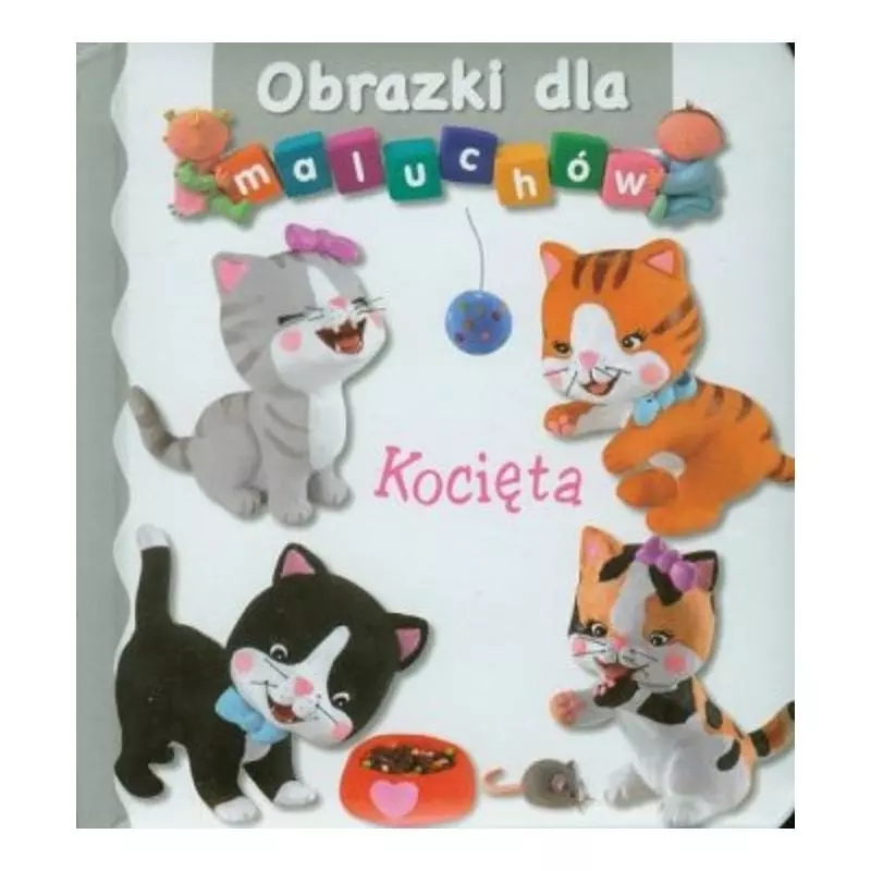 KOCIĘTA. OBRAZKI DLA MALUCHÓW - Olesiejuk