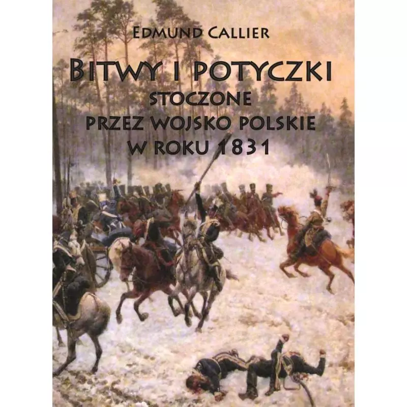 BITWY I POTYCZKI STOCZONE PRZEZ WOJSKO POLSKIE W ROKU 1831 - Napoleon V