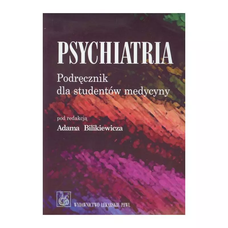 PSYCHIATRIA PODRĘCZNIK DLA STUDENTÓW MEDYCYNY - Wydawnictwo Lekarskie PZWL