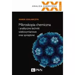 MIKROSKOPIA CHEMICZNA I ANALITYCZNE TECHNIKI WIELOWYMIAROWE ORAZ SPRZĘŻONE - PWN