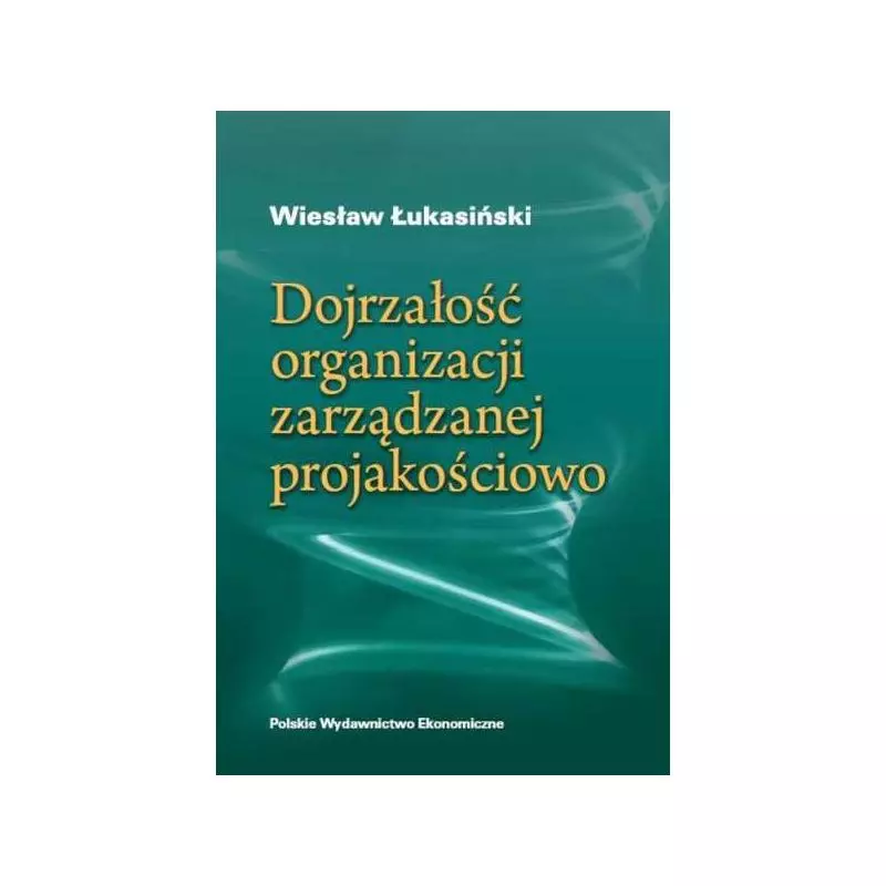 DOJRZAŁOŚĆ ORGANIZACJI ZARZĄDZANEJ JAKOŚCIOWO - PWE